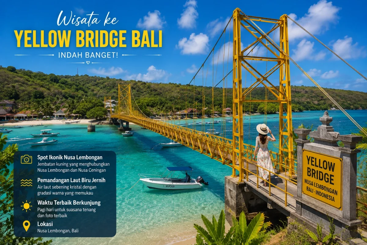 Yellow Bridge Guide 2026: Complete Travel Guide to Nusa Lembongan's Iconic Bridge